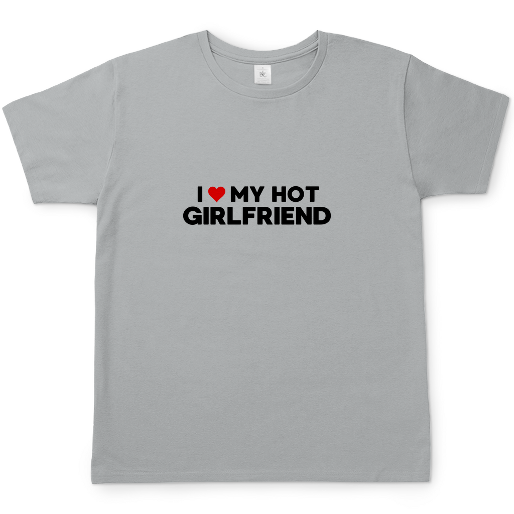 I LOVE MY GIRLFRIEND T-Shirt