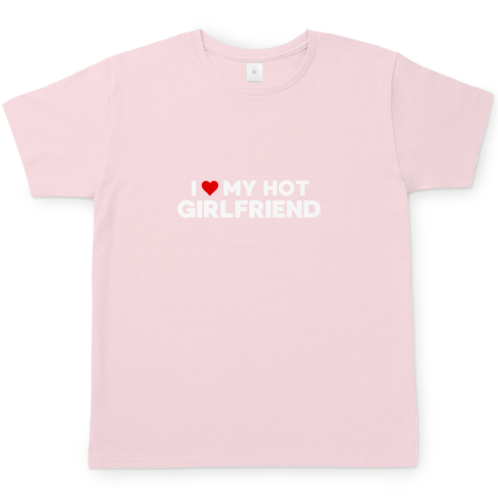 I LOVE MY GIRLFRIEND T-Shirt