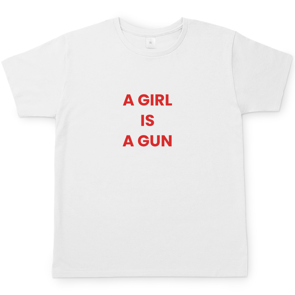 A GIRL IS A GUN T-SHIRT