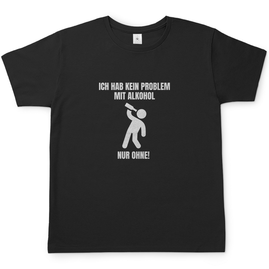 ALKOHOL PROBLEM T-Shirt