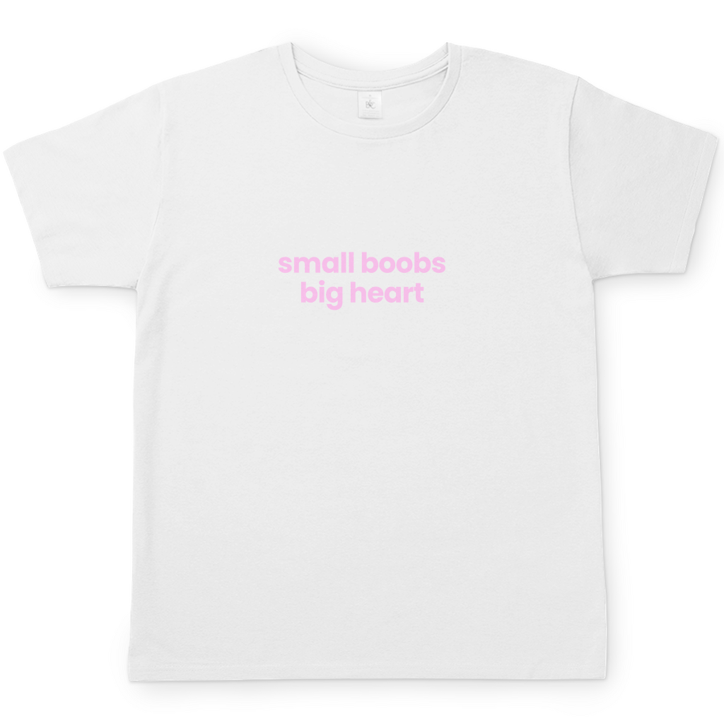 small boobs big heart T-Shirt