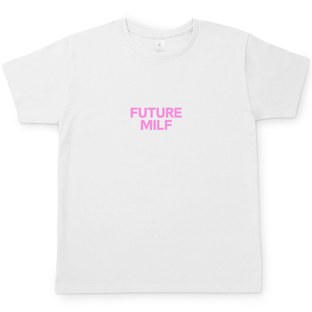 FUTURE MILF T-Shirt