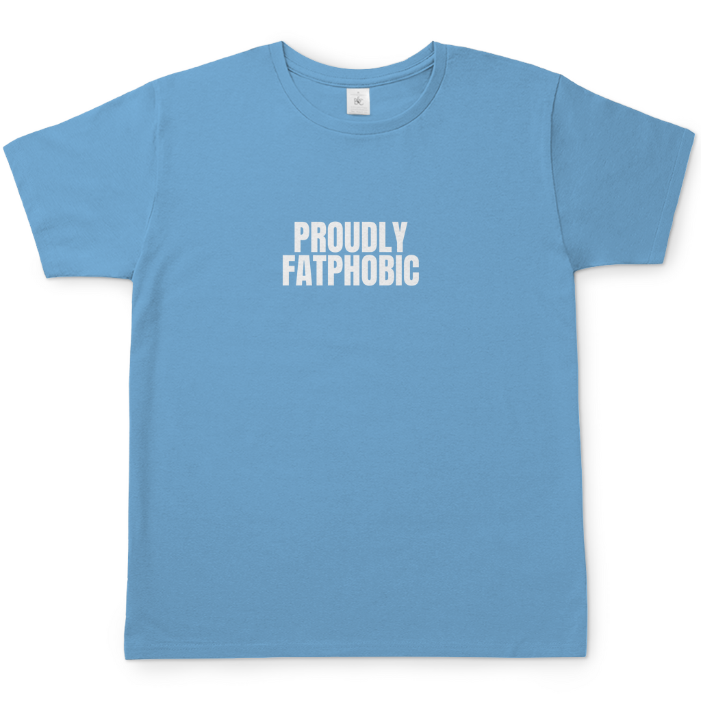 Fatphobic T-Shirt